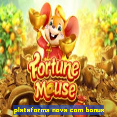 plataforma nova com bonus